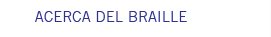 Todo sobre el Sistema Braille